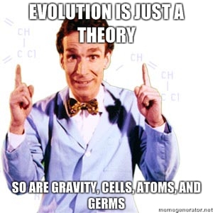 Evolution and Gravity are Theories (Humor)