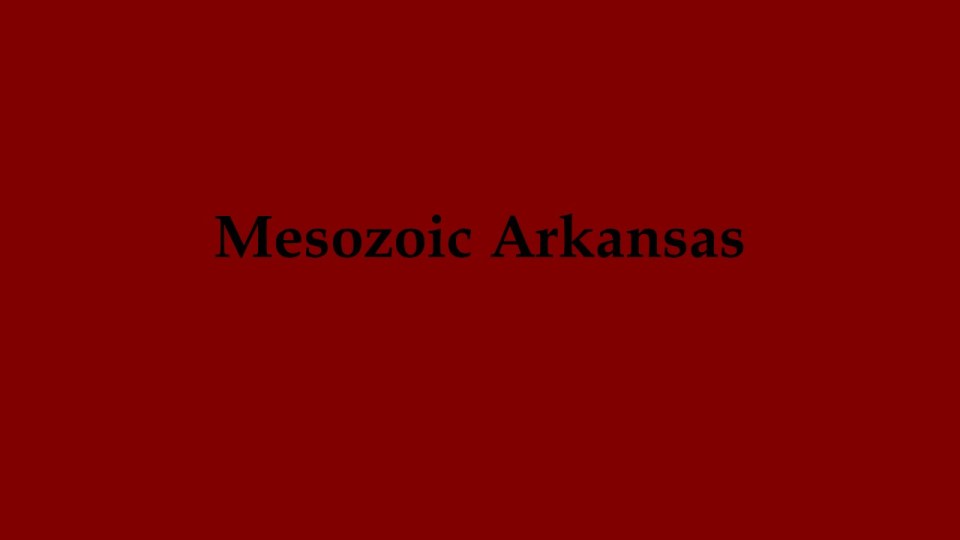 Mesozoic Arkansas